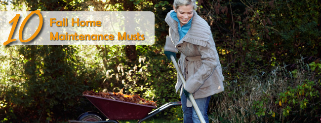 Fall into Good Habits: 10 Fall Home Maintenance Musts